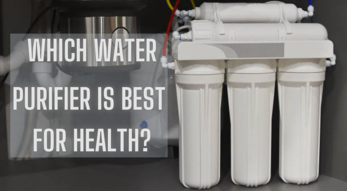 Which Water Purifier Is Best For Health?
